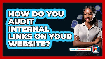 How Do You Audit Internal Links On Your Website? - SearchEnginesHub.com