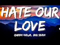 Queen Naija Ft Big Sean HATE OUR LOVE Lyrics mp3