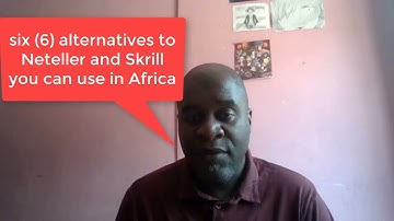 Neteller Closed, Skrill Restricted: Six (6) Alternatives to Neteller and Skrill in Africa