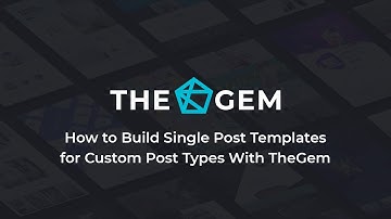 How to Build Single Post Templates for Custom Post Types with TheGem (narrated)