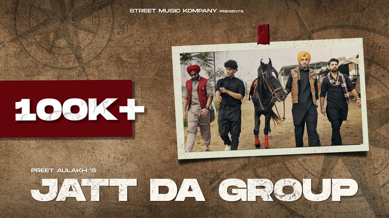 JATT DA GROUP (Official Video) | @PreetAulakh | New Punjabi Song 2022
