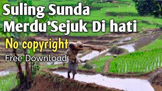 Suling Sunda,Sejuk Di Hati || No Copyright Free Download