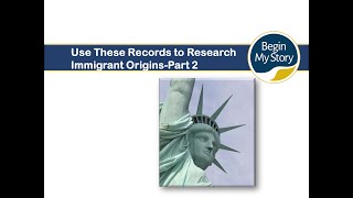 What Records to Search to Discover Immigrant Origins-Part 2