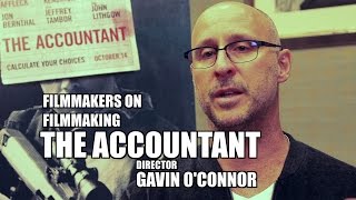 Filmmakers : The Accountant with Ben Affleck, Director Gavin O'Connor