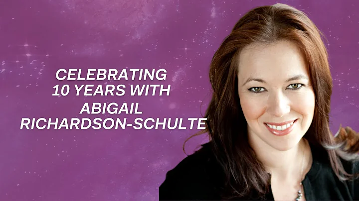 Abigail Richardson-Schul...  Celebrates 10 Years a...