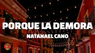 Natanael Cano - Porque La Demora (Letra)