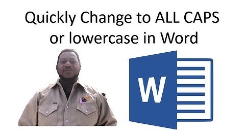 How To Quickly Change to ALL CAPS  or lowercase in Word 2019
