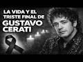 La Vida y el Triste Final de Gustavo Cerati