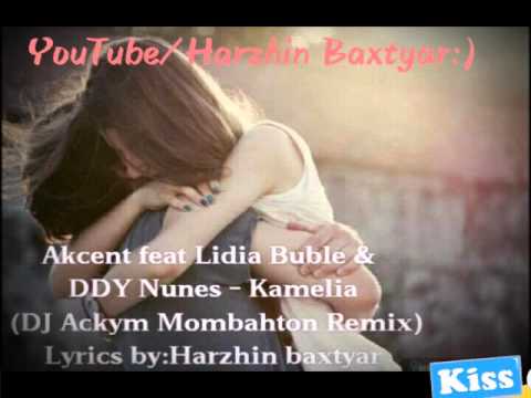 Akcent Ft Lidia Buble DDY Nunes Kamelia Remix