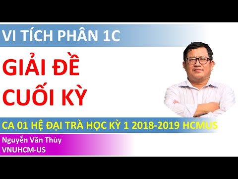 Video GIẢI ĐỀ CUỐI KỲ VI TÍCH PHÂN 1C | HỌC KỲ 1 2018-2019 |... - YouTube