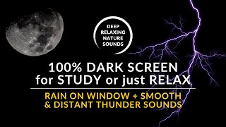 🌧️ DARK SCREEN | RAIN on WINDOW | Smooth & Distant THUNDER | #RainSoundsForSleeping #RainOnWindow by Deep Relaxing Nature Sounds 115 views 1 year ago 3 hours