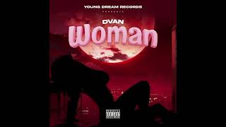 Dvan - Woman Official Audio