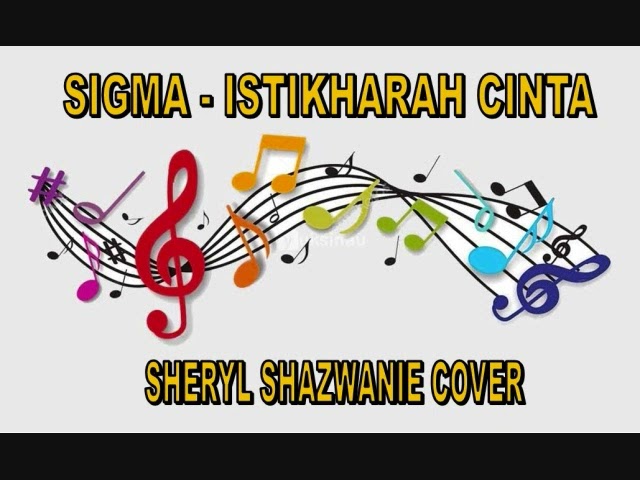 ISTIKHARAH CINTA (SIGMA) - SHERYL SHAZWANIE COVER class=