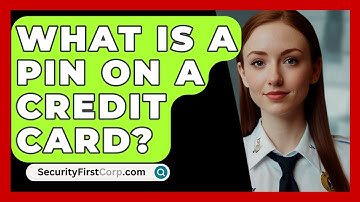 What Is A PIN On A Credit Card? - SecurityFirstCorp.com