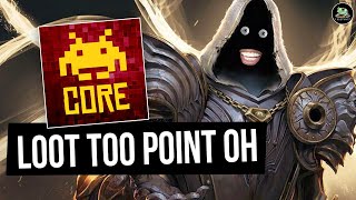 CORE 418: Loot Too Point Oh