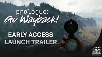 Prologue: Go Wayback! - Official Early Access Launch Trailer