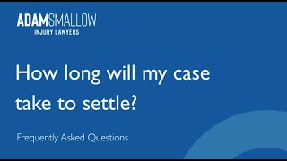 How long will my case take to settle?