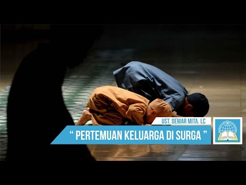 pertemuan-keluarga-di-surga-ᴴᴰ-|-ust.-oemar-mita.-lc