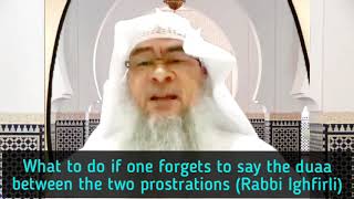 What to do if one forgets to say dua between the two prostrations (Rabbigh firli) Assim al hakeem