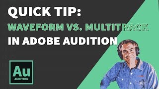 Quick Tip: Effects in Waveform vs. Multitrack in Adobe Audition