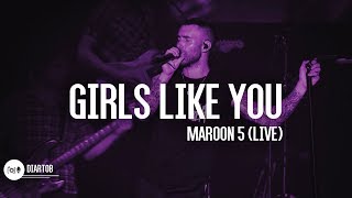 ► Maroon 5 - Girls Like You (LIVE HD)