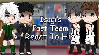 Isagis Past Team React To Isagi Yoichi Blue Lock Gacha Club