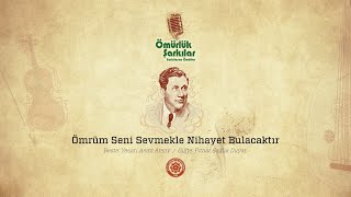 Ömrüm Seni Sevmekle Nihayet Bulacaktır