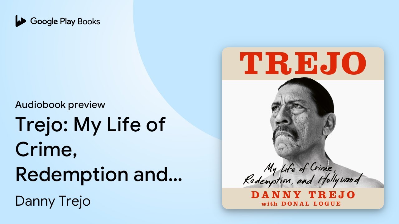 Trejo: My Life of Crime, Redemption and… by Danny Trejo · Audiobook preview