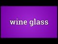 Wine glass Meaning