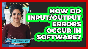 How Do Input/Output Errors Occur in Software?