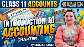 Introduction to Accounting | CBSE & JKBOSE Class 11 | Chanakya Learning Centre