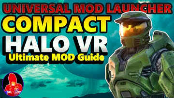 Halo VR - Universal Compact MOD Launcher - Tutorial and Guide