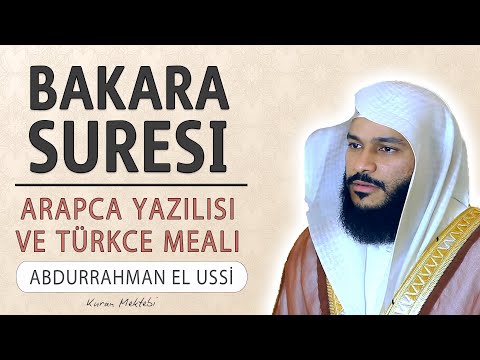 Bakara suresi anlamı dinle Abdurrahman el Ussi (Bakara suresi arapça yazılışı okunuşu ve meali)