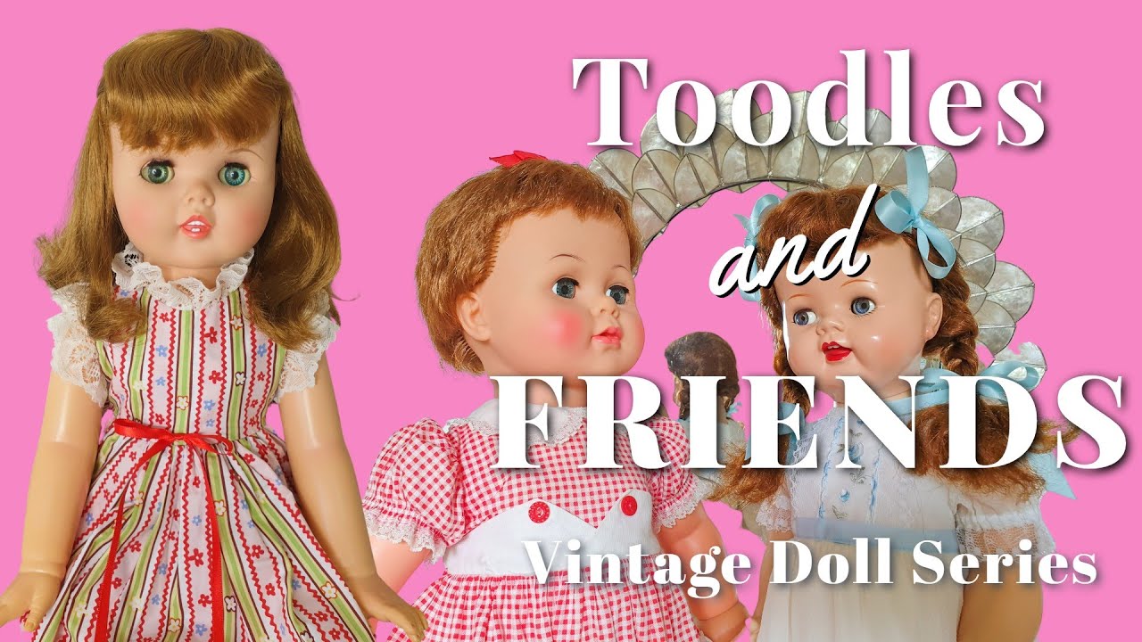 😃 Toodles & Friends Vintage Doll Series | E2 | Ideal Toy Company Vintage Dolls & Doll Role Playing!
