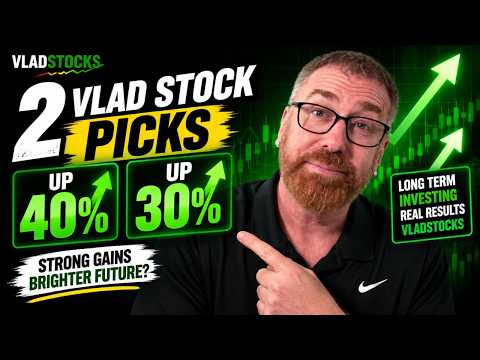 VladStocks: 2 Vlad Stock Picks Up 40% and 30%