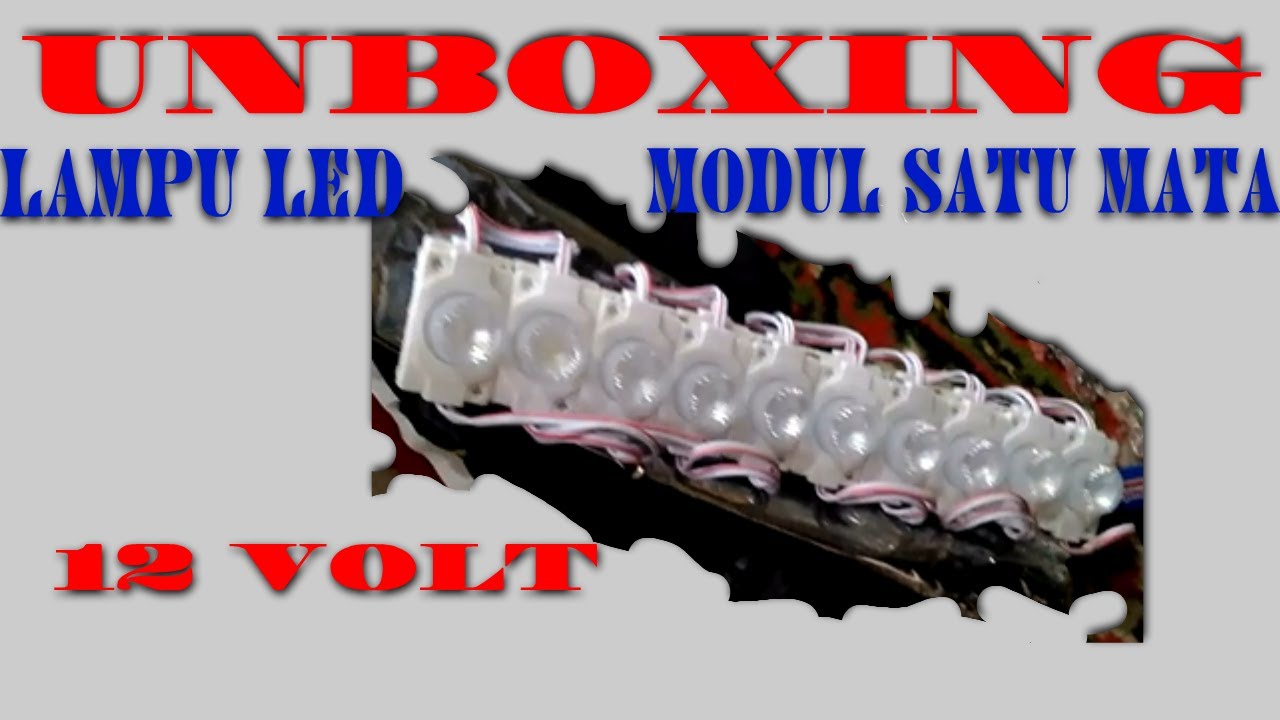 Satu Led Module UNBOXING LAMPU LED MODUL SATU MATA 12 VOLT || DC12V 1.5W 140LM HIGH ...