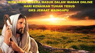 Ibadah Hari Kenaikan Tuhan Yesus, Kamis 21 Mei 2020 - GKS Jemaat Waingapu