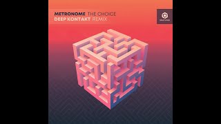 Metronome - The Choice (Deep Kontakt Remix) - 