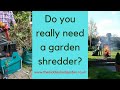 How to dispose of garden waste - do you really need a garden shredder?