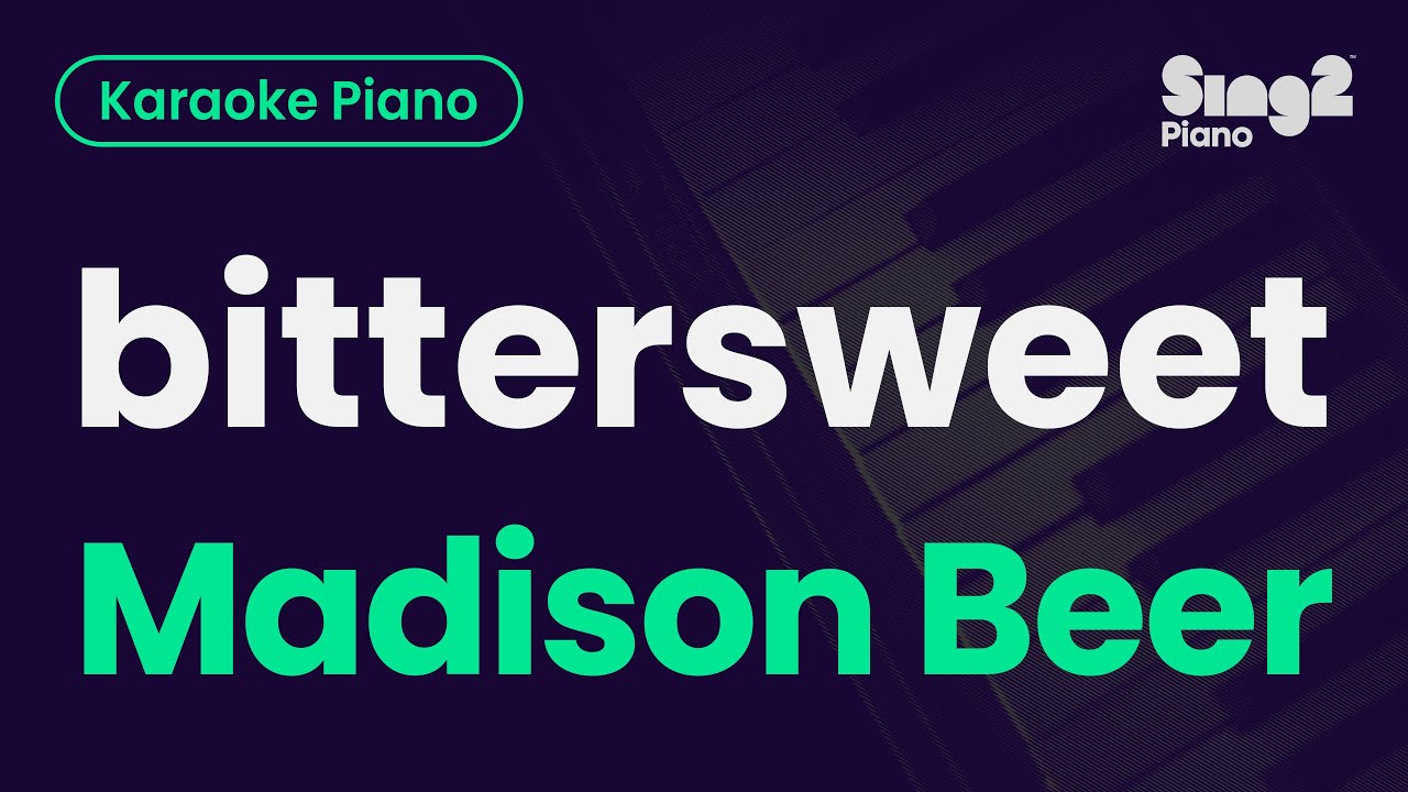 Madison Beer - bittersweet (Piano Karaoke)
