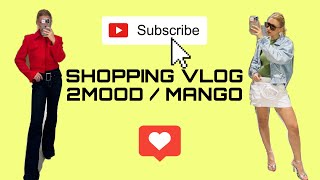 : SHOPPING VLOG 2MOOD, MANGO /   