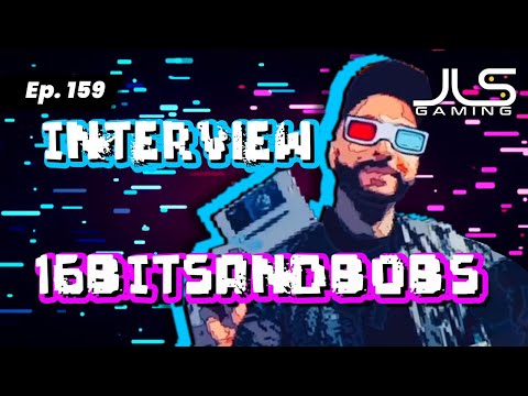 16BitsandBobs Interview & Gaming News !!-JLS Gaming Ep. 159