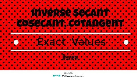How to find exact values for Inverse Secant, Cosecant and Cotangent