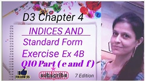 D3 CHAPTER 4 Ex 4b Q10  (e and f) Indices and Standard Form