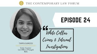TCLF ONE-ON-ONE| Ep. 24| White Collar Crimes & Internal Investigations ft. Tanya Ganguli