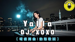 [Electronic Dance Music] DJ XOXO - Yalla | CC Subtitles | ChinChinFunMusic
