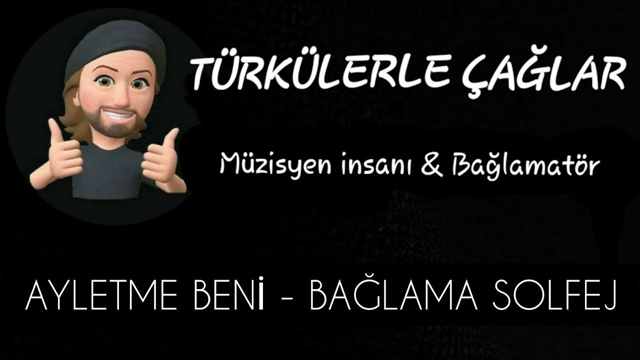 AYLETME BENİ (BAĞLAMA SOLFEJ)