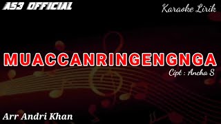 KARAOKE LIRIK ' MUACCANRINGENGNGA ' CIPT ANCHA S ( VERSI LIDA ) || AS3 