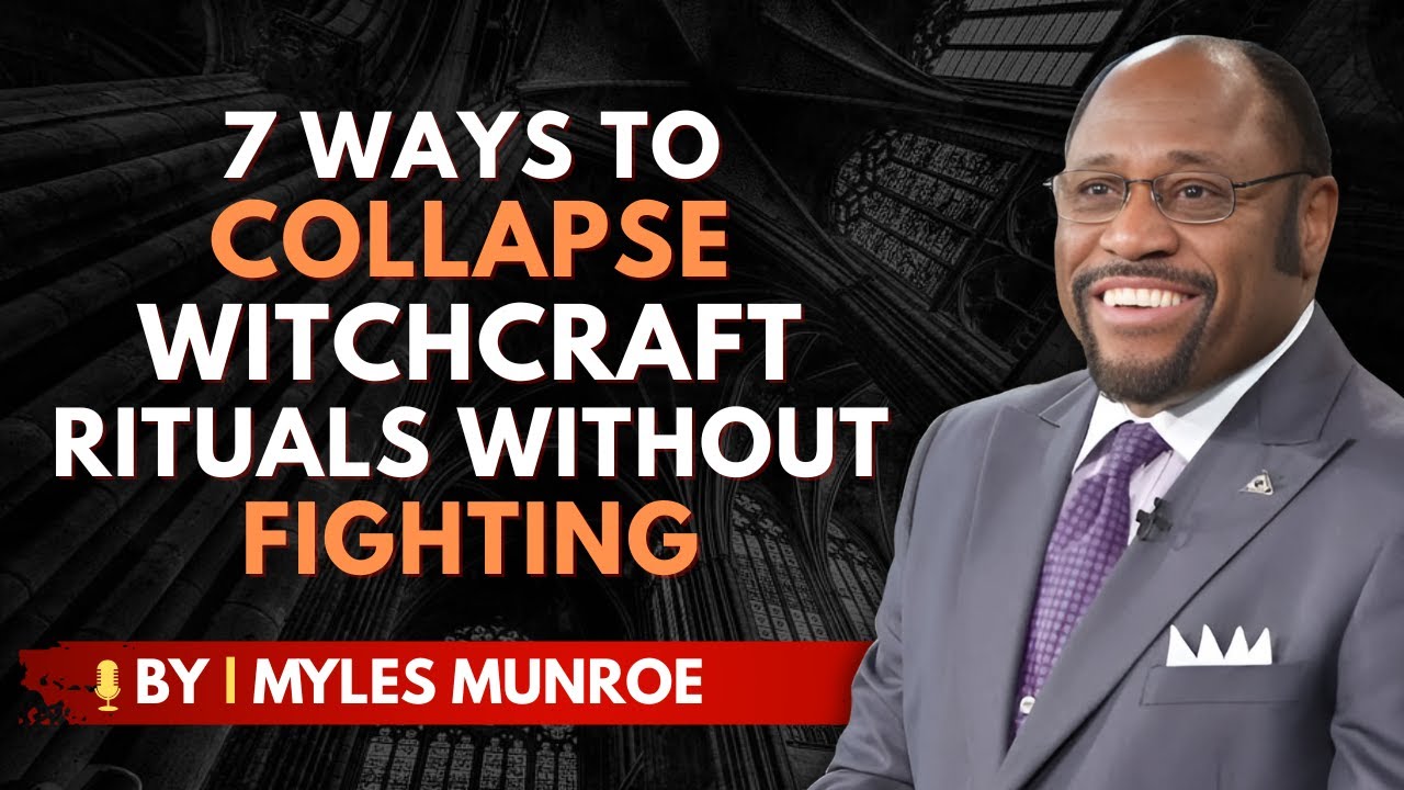 How to Spiritually Expose a Witch and Collapse Their Rituals — BY DR. MYLES MUNROE
