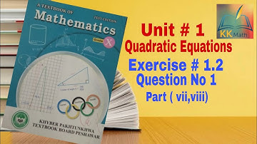 kpk board 10 class math unit 1 quadratic equations Exercise 1.2 question 1 part(vii,viii) ‎@KK Maths